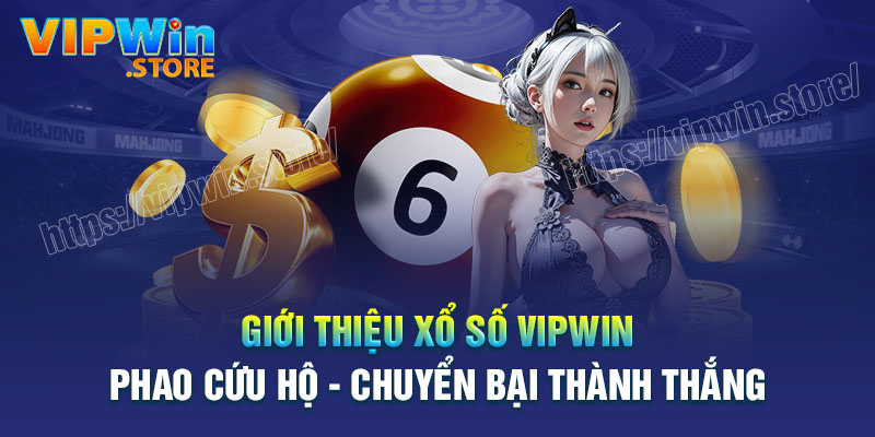 Đôi nét về sảnh Xổ số Vipwin