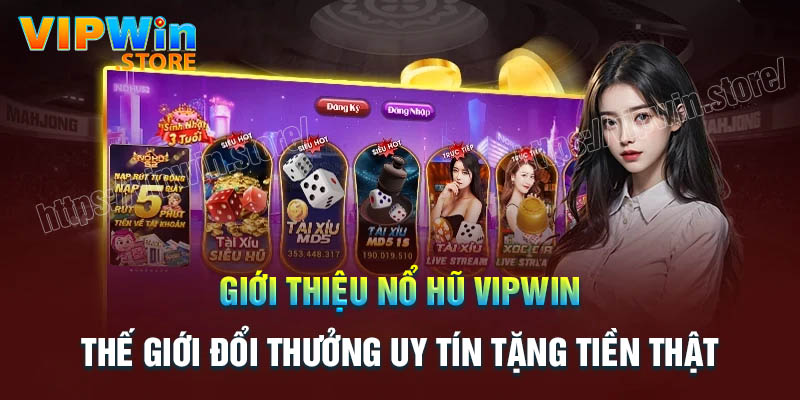 Giới thiệu về sảnh Nổ hũ VipWin
